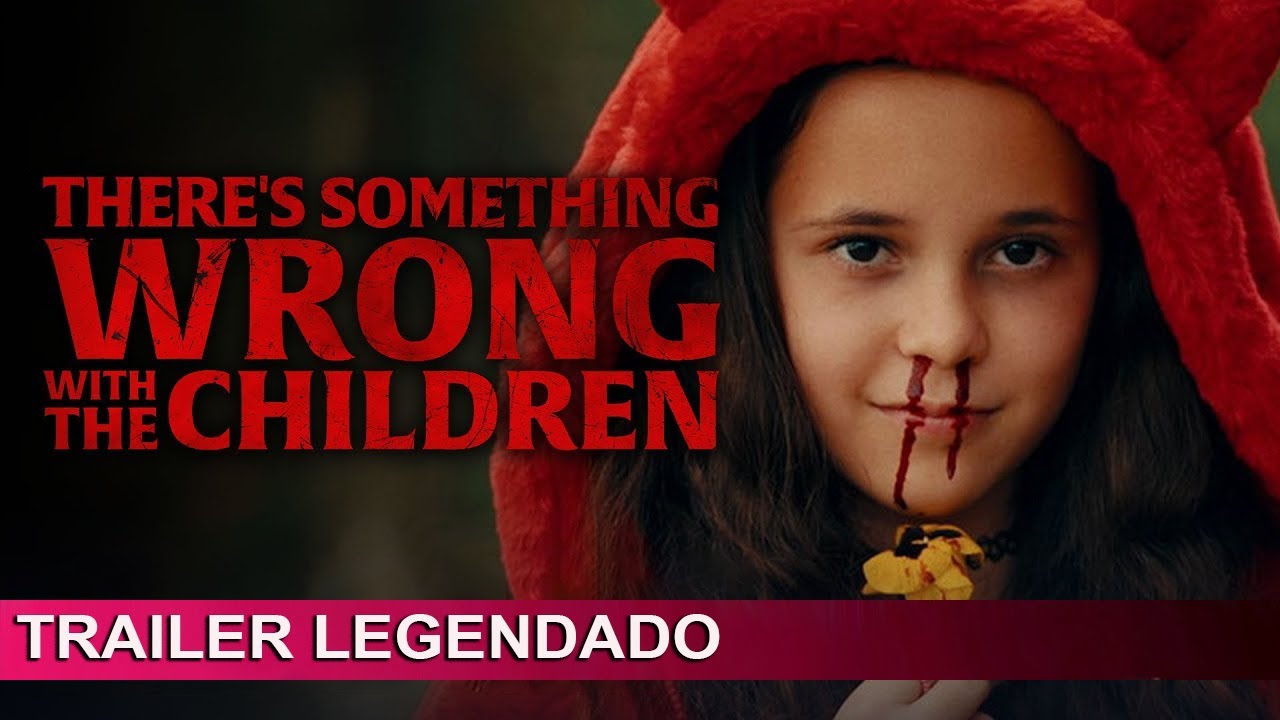 Trailer oficial de Tem Algo De Errado Com As Crianças