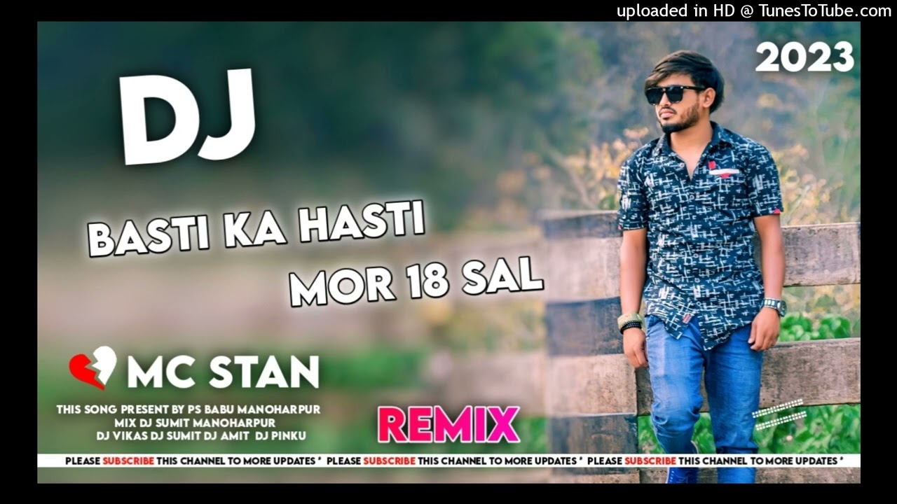 MC STAN-Mor 18 Saal Hoy Gelak Re||Nagpuri Remix Song||Basti Ka Hasti||Dj Pinku Babu ManoharpuR 2023