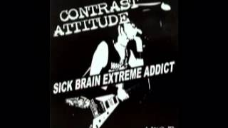 Contrast Attitude - Sick Brain Extreme Addict EP (2003)