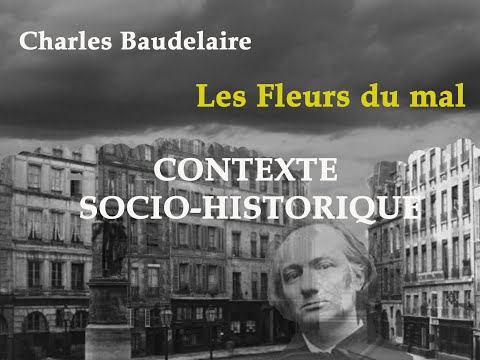Baudelaire, Contexte socio-historique des Fleurs du mal - Episode 1
