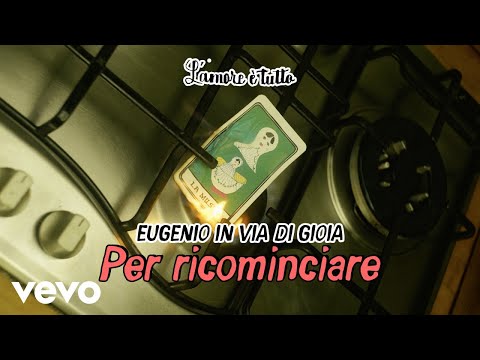 Eugenio In Via Di Gioia - Per ricominciare (Visual Lyrics)
