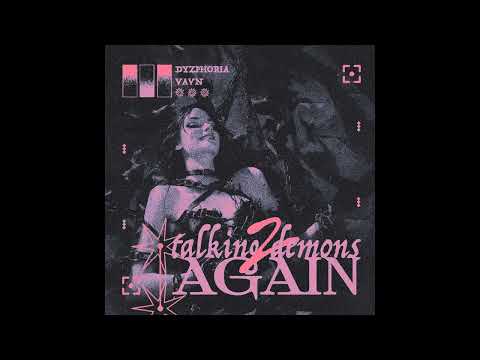 Dyzphoria & Vavn - TALKING 2 DEMONS AGAIN