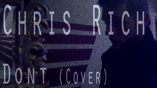 CHRIS RICHardson (Official Cover) - Bryson Tiller (Don&#39;t)