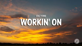 Colt Ford - Workin&#39; on (Lyrics)