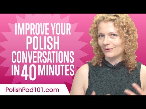 Learn Polish in 40 Minutes - Improve your Polish Conversation Skills