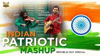 Indian Patriotic Songs Mashup 2019 | Republic Day Special | A Tribute To Indian Army - DAY