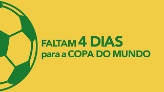 Faltam 4 dias para a Copa do Mundo!