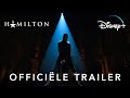 Hamilton - Officiële Trailer - Disney+ NL