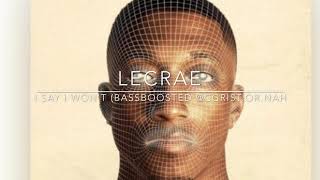 I Say I Won&#39;t - Lecrae (BassBoosted)