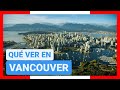 Gu a Completa Qu Ver En La Ciudad De Vancouver canad Tu