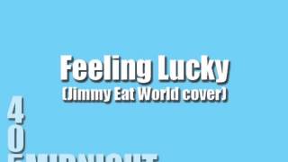 405 Midnight - Feeling Lucky (a Jimmy Eat World cover)