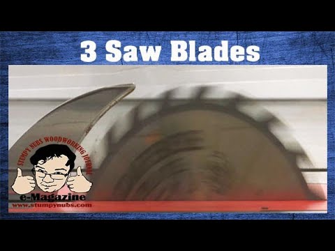 Every woodworker needs three table saw blades.