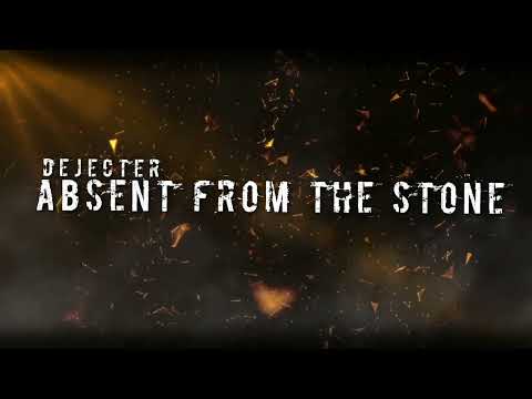 Absent from the Stone (lyric video) online metal music video by DEJECTER