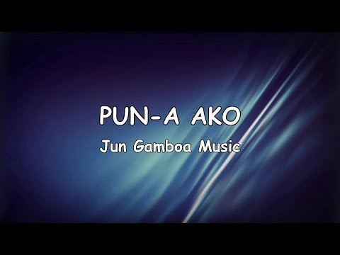 PUN-A AKO - Jun Gamboa Music (Lyric Video) (Hugyaw Album)