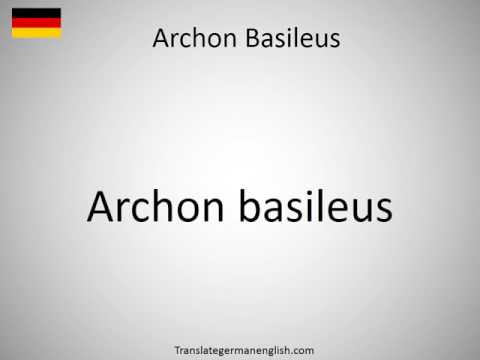 How to say Archon Basileus in German?