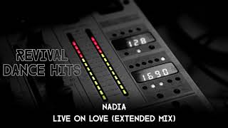 Nadia - Live On Love (Extended Mix) [HQ]