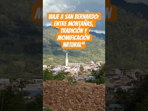 Viaje a San Bernardo: entre montañas, tradición y momificación natural🌲🍃🌿 #turismo #rolosviajeros