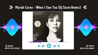 Mariah Carey - When I Saw You (Dj Saxie Remix)