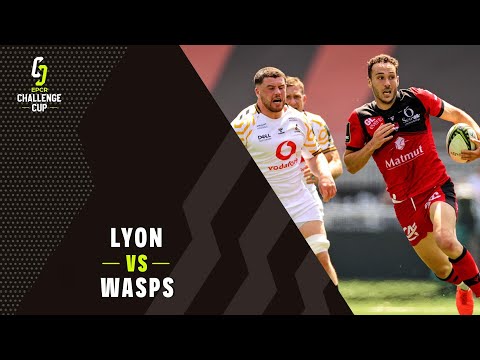 Highlights - Lyon v Wasps - Semi-finals | Challenge Cup Rugby 2021/22