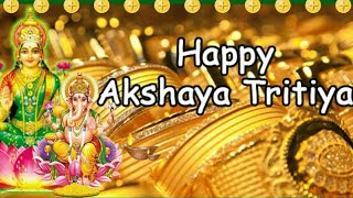 Happy Akshaya Tritiya Wishes 2019 | WhatsApp Status |Akshaya Tritiya Greetings|Quotes|Images Video|