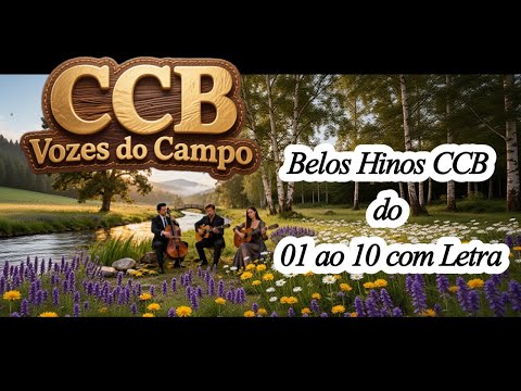 Belos Hinos CCB - Vozes do campo do 01 ao 10 com Letra - Hinário 5