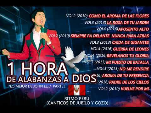 1 HORA DE ALABANZA 2017-MINISTERIO DE ALABANZA JOHN ELI