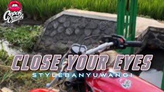 Download lagu DJ CLOSE YOUR EYES • STYLE BANYUWANGI • VIRAL TIKTOK • CEPEKCANTIK • mp3