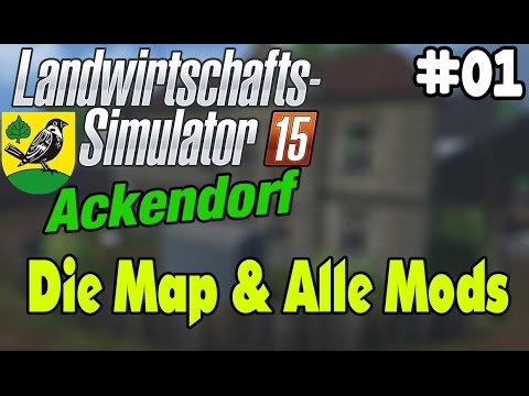 LS15 Ackendorf #01 - Die Map & Alle Mods ★ Let's Play Landwirtschaft Simulator 15