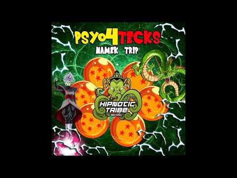 Psy4Tecks - Namek Trip