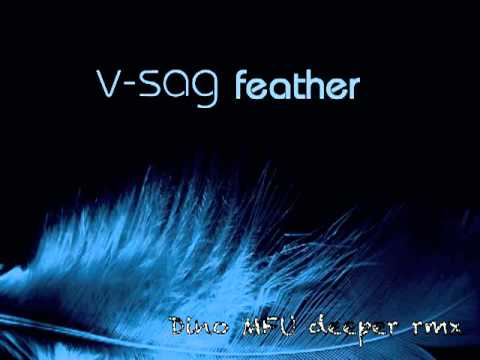 V-SAG feat ALEXANDRA McKAY FEATHER - DINO MFU DEEPER rmx