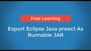 How To : Export Eclipse Java Project as Runnable JAR