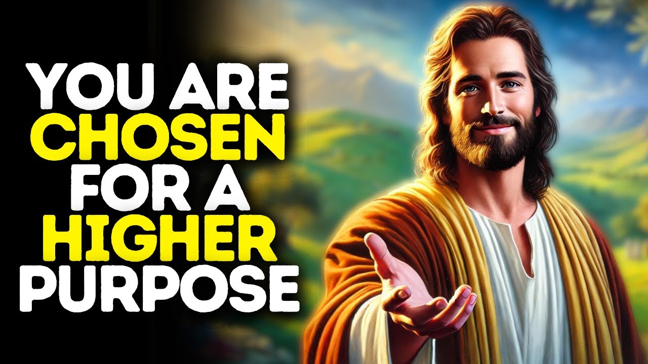 You Are Chosen for a Higher Purpose | God Says | God Message Today | Gods Message Now | God Message