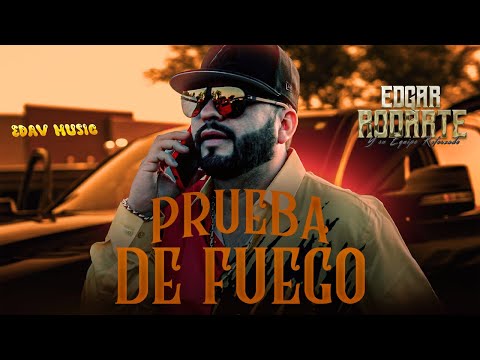 Edgar Rodarte - Prueba De Fuego (Video Oficial 2023)