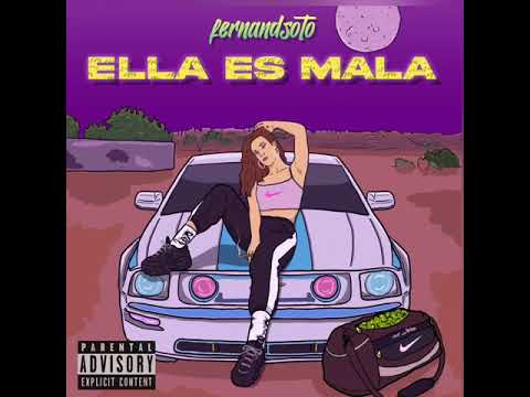 Ella es mala - Fernandsoto prod: dopenope