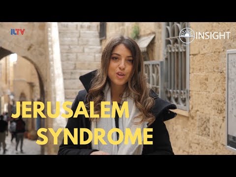 Insight to Israel - Jerusalem Syndrome