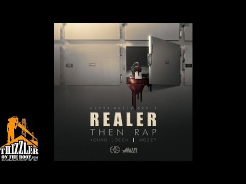 Young Loccn ft. Mozzy - Realer Than Rap [Thizzler.com]