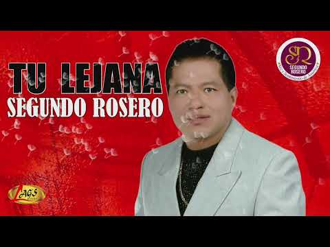 Tu Lejana Segundo Rosero - Puro Pasillos Y Vals