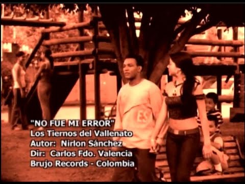 No Fue Mi Error (Vídeo Original) Los Tiernos Del Vallenato