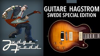 HAGSTROM Swede special edition : Test démo de la guitare par Judge Fredd (vidéo de la Boite Noire)