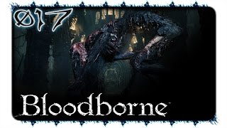 Bloodborne #017 ★ Und wieder der einsame Wolf ★ [Facecam][PS4]