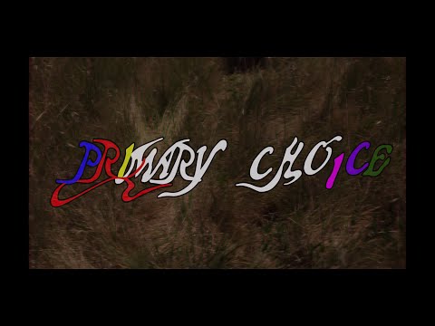Primary Choice (Official Music Video)