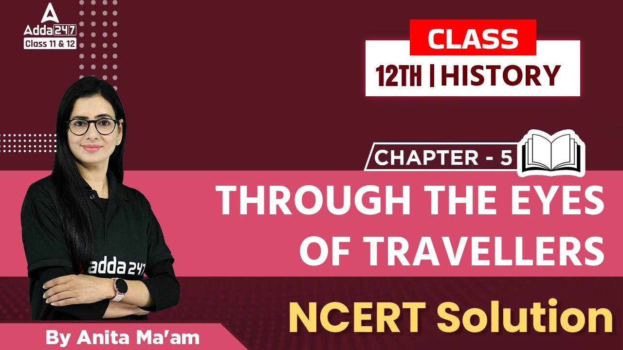 Through the Eyes of Travellers - NCERT Solution | Class 12 History Chapter 5