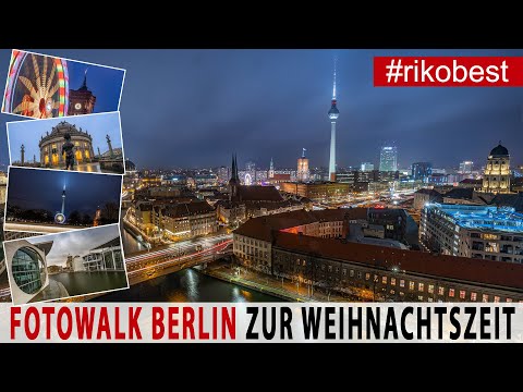 Fotografieren in Berlin 📷  13 Stunden Fotowalk zur Weihnachtszeit 📷 Foto Spots & Tipps für Fotos