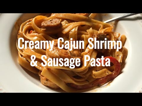 Creamy Cajun Shrimp and Sausage Pasta | Cajun Pasta