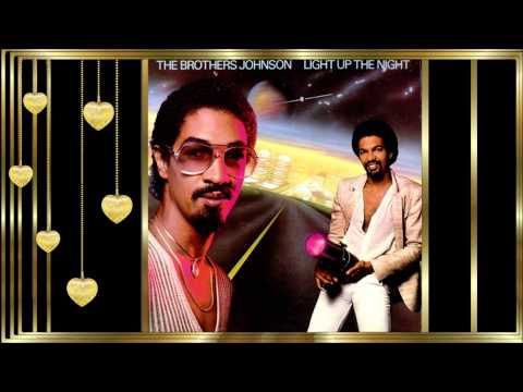 The Brothers Johnson  *✰* Light Up The Night *✰*