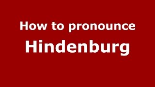 How to pronounce Hindenburg