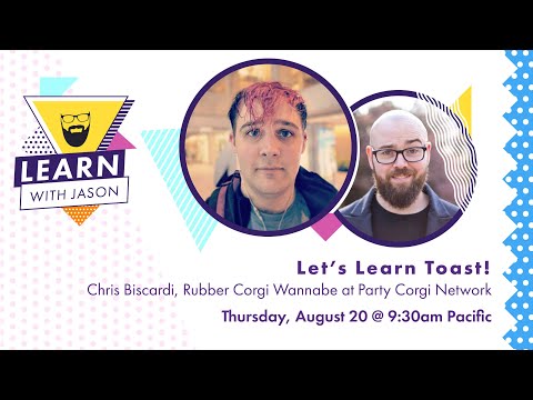Let's Learn Toast! (with Chris Biscardi) — Learn With Jason
