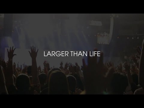 Larger Than Life video