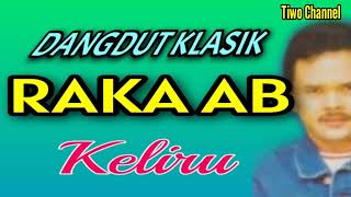 Download lagu Dangdut Klasik Raka AB Keliru mp3 Download lagu Dangdut Klasik Raka AB Keliru mp3