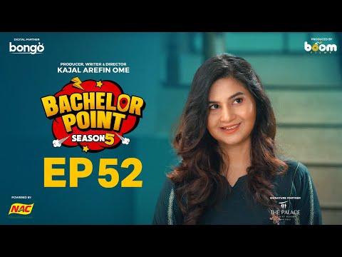 EPISODE 52 | Bachelor Point | S5 | Habu | Kabila | Nehal | Pasha | Kajal Arefin Ome | Boom Films